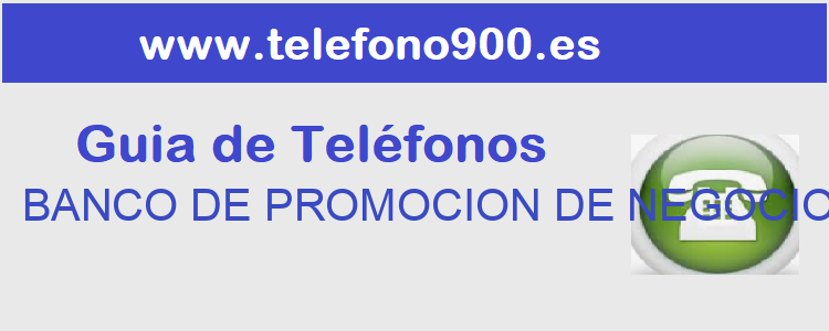Telefono de  BANCO DE PROMOCION DE NEGOCIOS S.A.